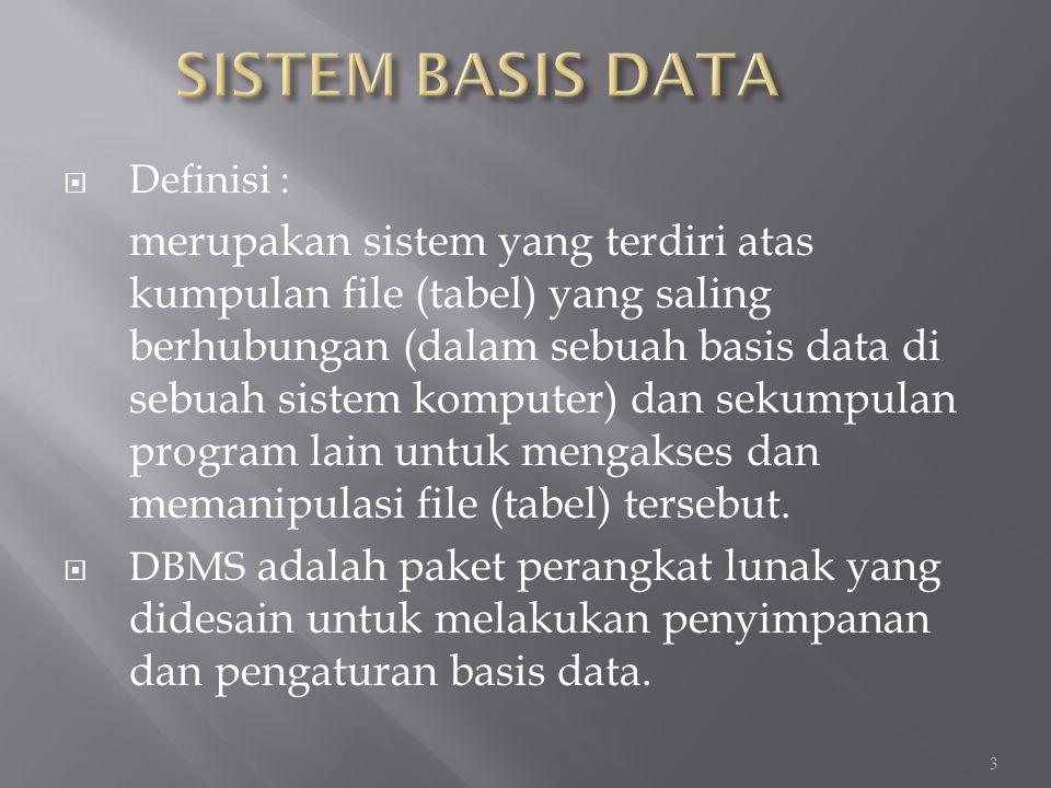SISTEM BASIS DATA Definisi :