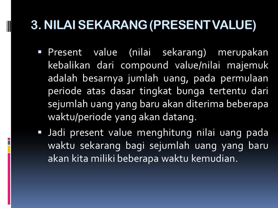 3. NILAI SEKARANG (PRESENT VALUE)
