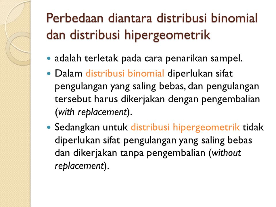 Perbedaan diantara distribusi binomial dan distribusi hipergeometrik