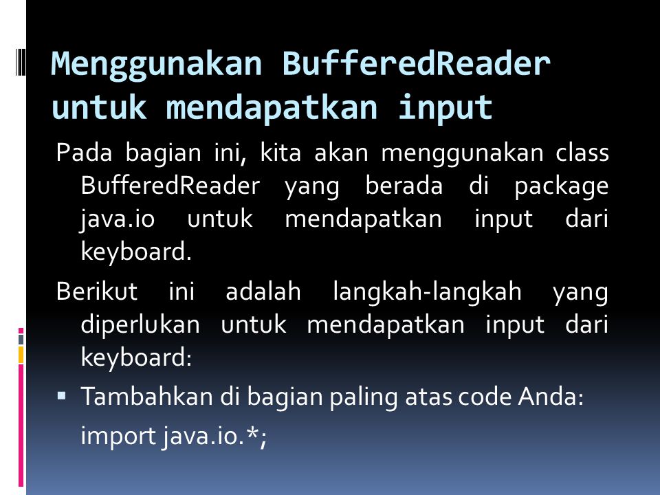 Menggunakan BufferedReader untuk mendapatkan input