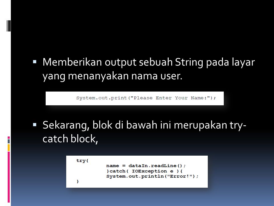 Memberikan output sebuah String pada layar yang menanyakan nama user.