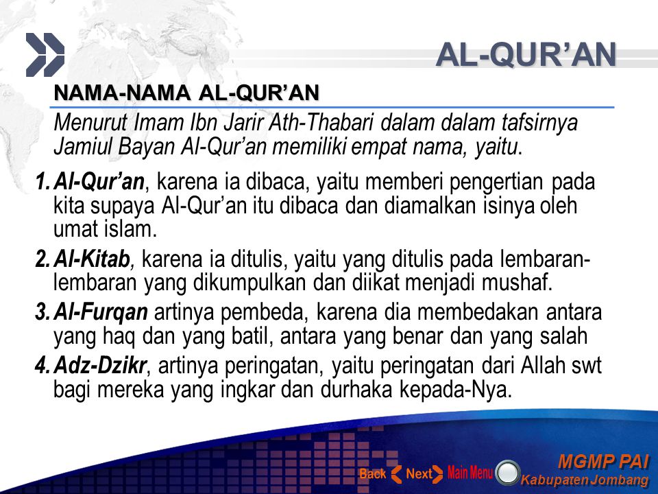 AL-QUR’AN NAMA-NAMA AL-QUR’AN. Menurut Imam Ibn Jarir Ath-Thabari dalam dalam tafsirnya Jamiul Bayan Al-Qur’an memiliki empat nama, yaitu.