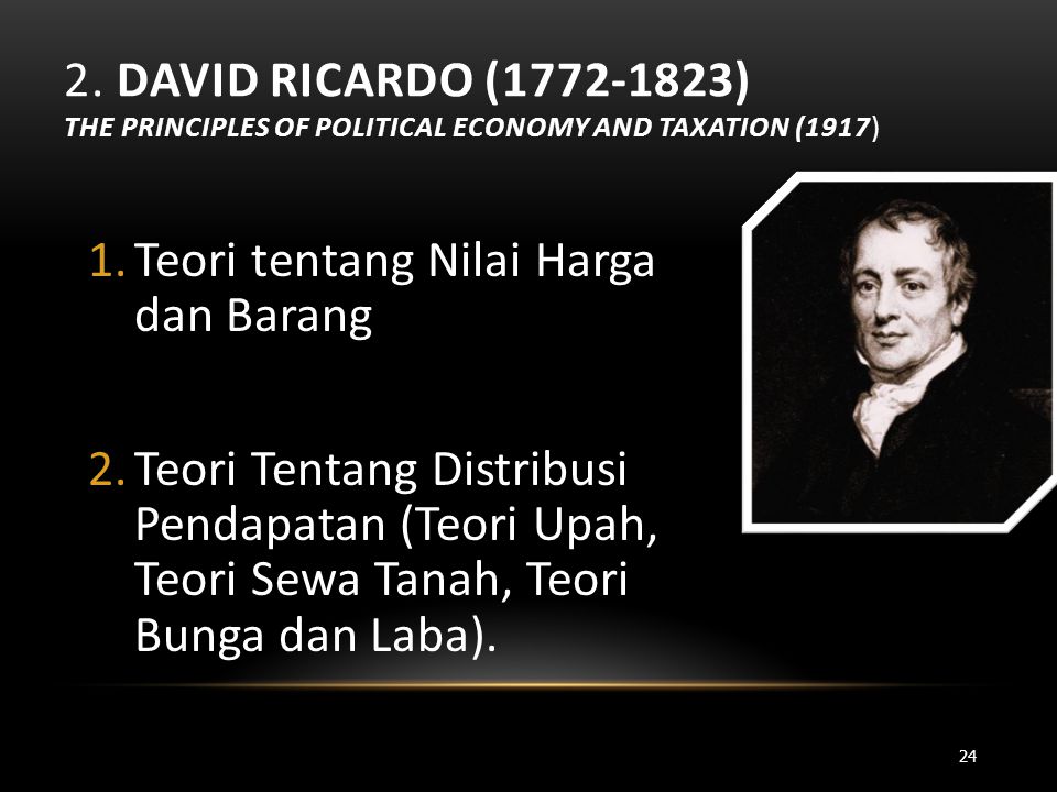 2. David Ricardo ( ) The Principles Of Political Economy and Taxation (1917)