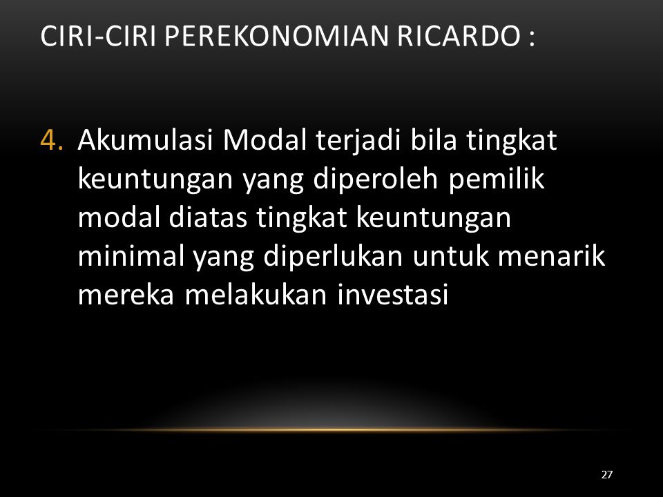 Ciri-Ciri Perekonomian Ricardo :