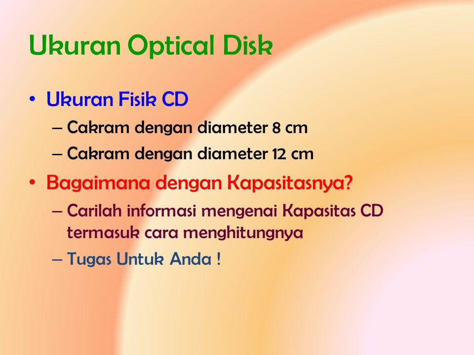 Ukuran Optical Disk Ukuran Fisik CD Bagaimana dengan Kapasitasnya