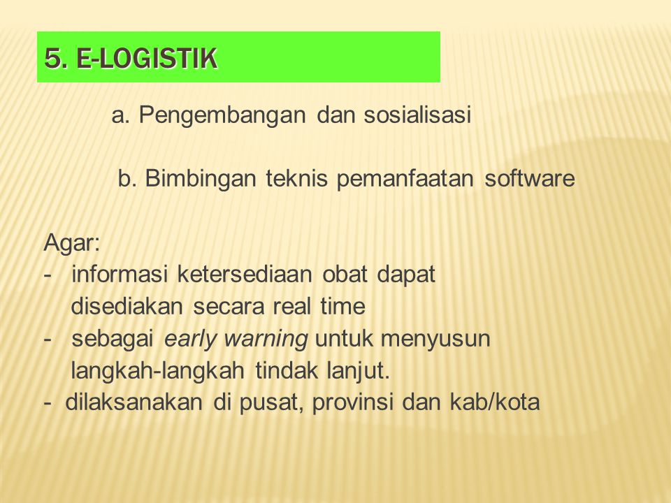 5. E-logistik b. Bimbingan teknis pemanfaatan software Agar: