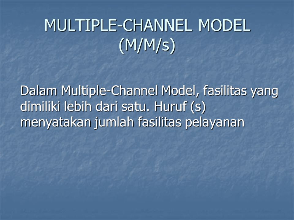 MULTIPLE-CHANNEL MODEL (M/M/s)
