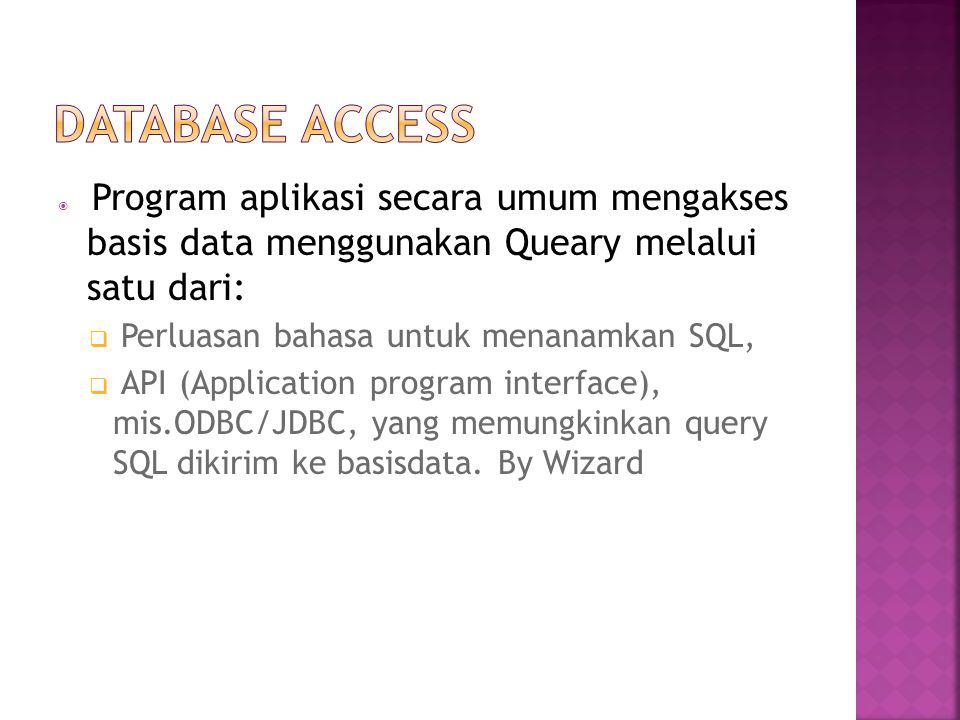 Database access Perluasan bahasa untuk menanamkan SQL,