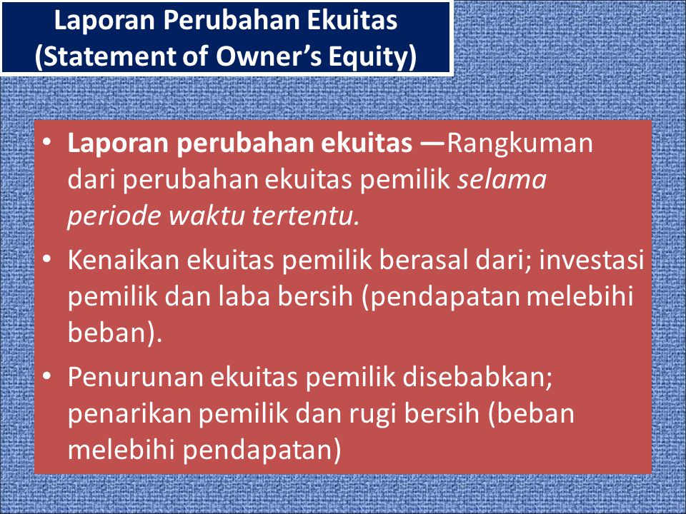 Laporan Perubahan Ekuitas (Statement of Owner’s Equity)