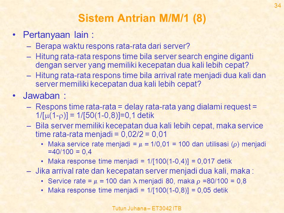 Sistem Antrian M/M/1 (8) Pertanyaan lain : Jawaban :