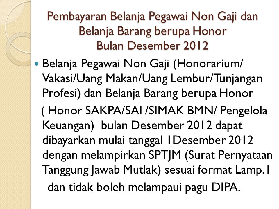 Pembayaran Belanja Pegawai Non Gaji dan Belanja Barang berupa Honor Bulan Desember 2012