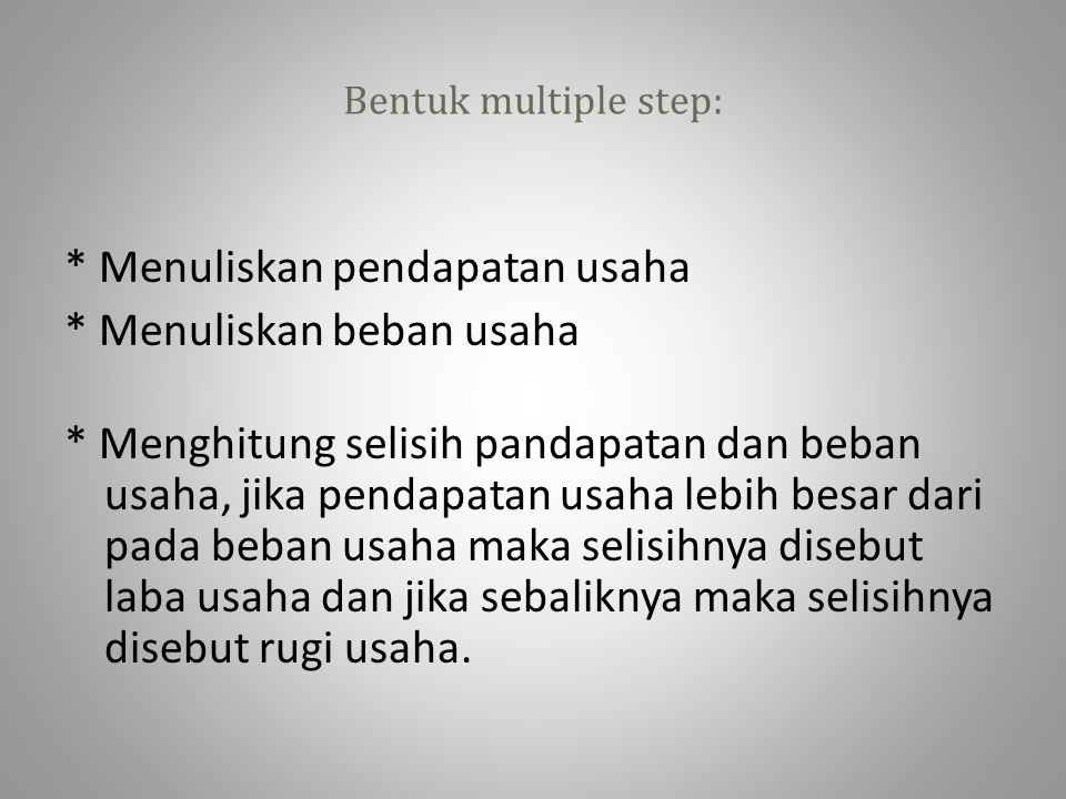 Bentuk multiple step: