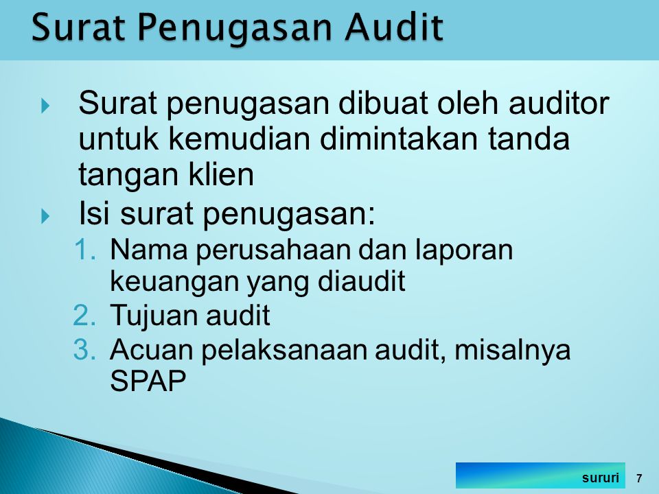 Surat Penugasan Audit Surat penugasan dibuat oleh auditor untuk kemudian dimintakan tanda tangan klien.