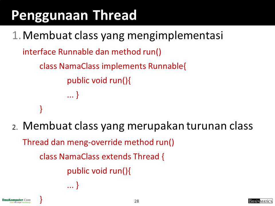Penggunaan Thread Membuat class yang mengimplementasi