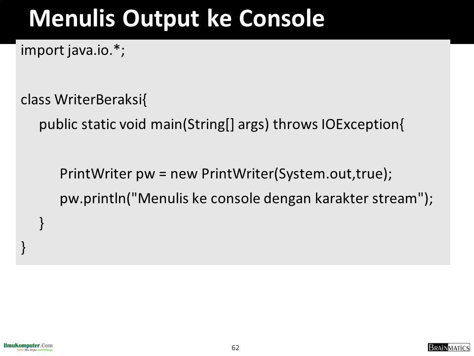 Menulis Output ke Console