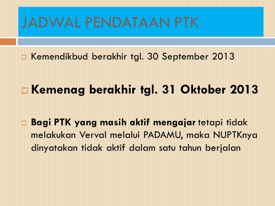 JADWAL PENDATAAN PTK Kemenag berakhir tgl. 31 Oktober 2013