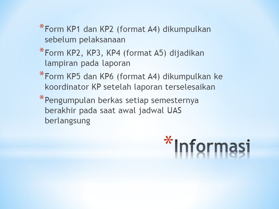 Informasi Form KP1 dan KP2 (format A4) dikumpulkan sebelum pelaksanaan