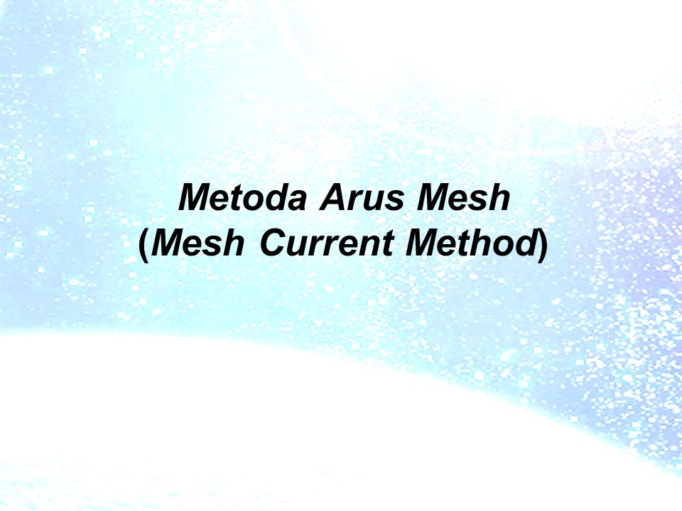 Metoda Arus Mesh (Mesh Current Method)