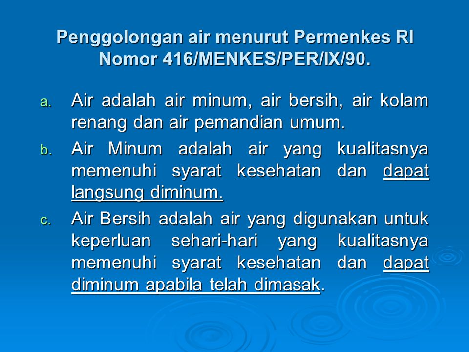 Penggolongan air menurut Permenkes RI Nomor 416/MENKES/PER/IX/90.