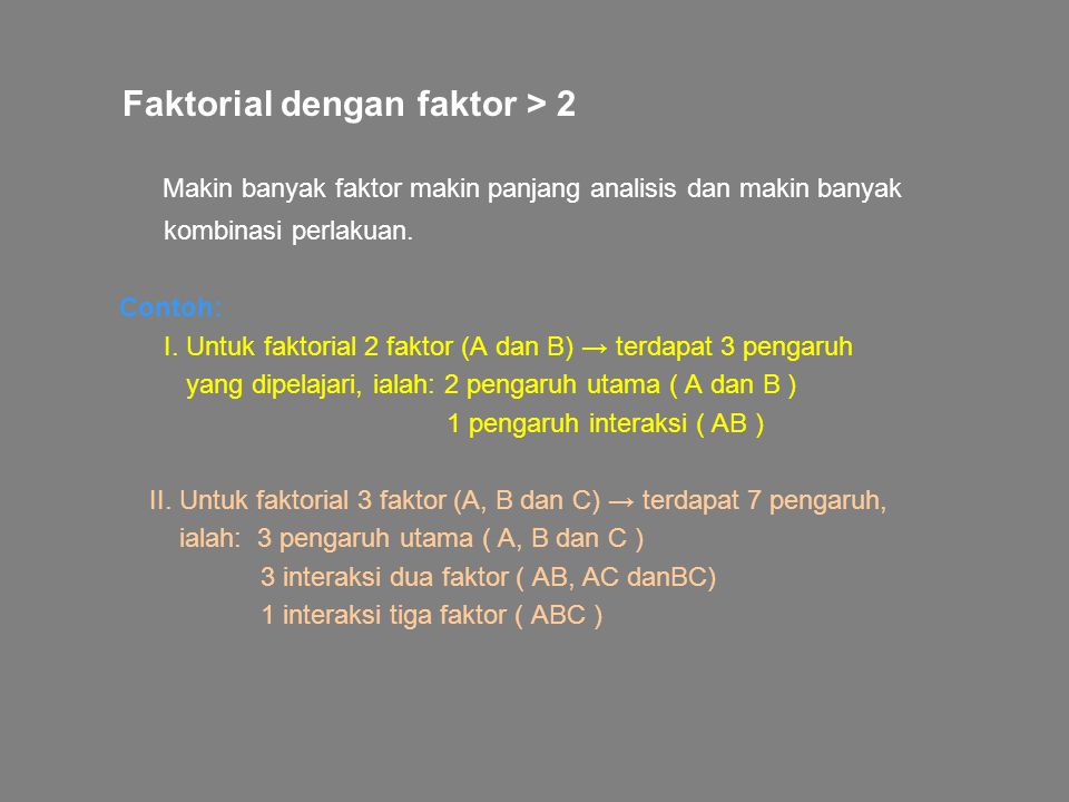Faktorial dengan faktor > 2