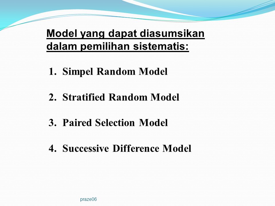 Model yang dapat diasumsikan dalam pemilihan sistematis: