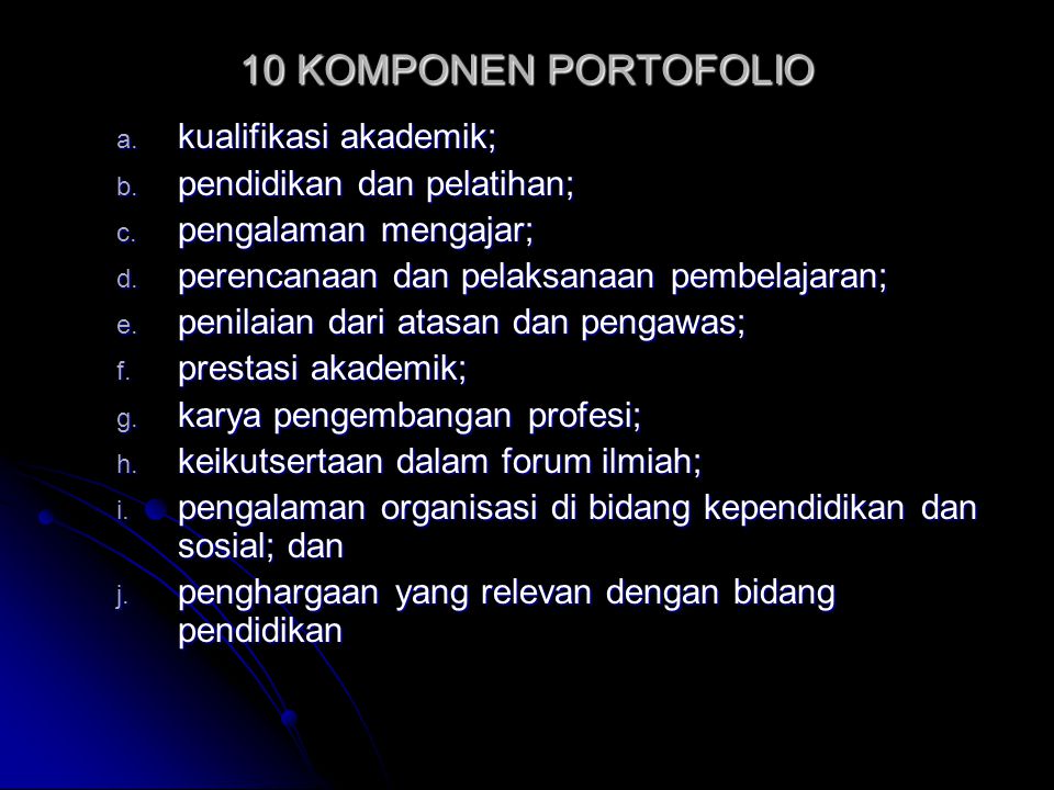 10 KOMPONEN PORTOFOLIO kualifikasi akademik; pendidikan dan pelatihan;
