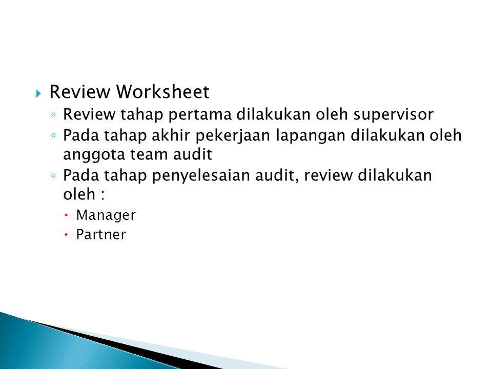Review Worksheet Review tahap pertama dilakukan oleh supervisor
