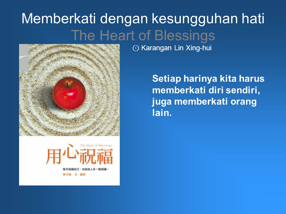 Memberkati dengan kesungguhan hati The Heart of Blessings