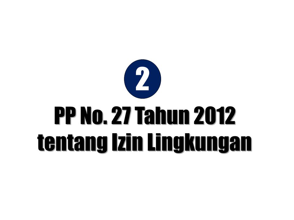PP No. 27 Tahun 2012 tentang Izin Lingkungan
