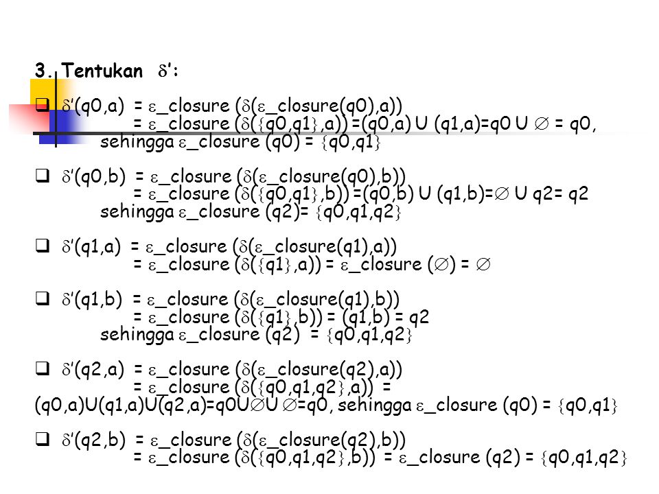 3. Tentukan ’: ’(q0,a) = _closure ((_closure(q0),a))