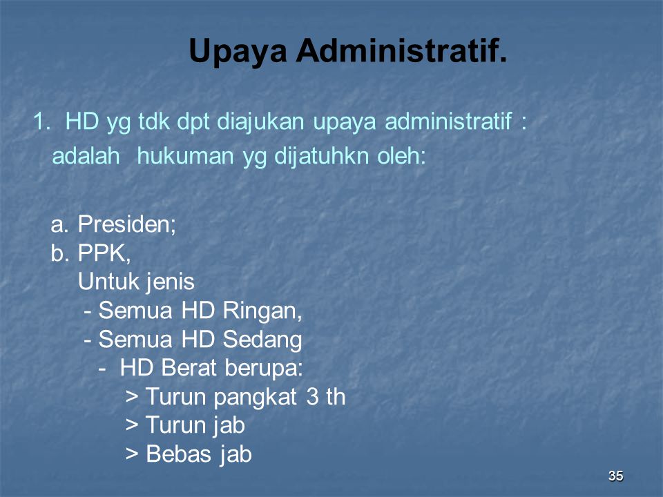 Upaya Administratif. 1. HD yg tdk dpt diajukan upaya administratif :