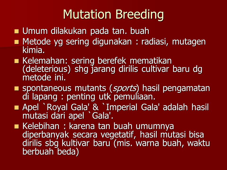 Mutation Breeding Umum dilakukan pada tan. buah