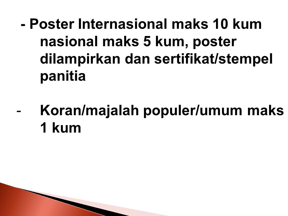 - Poster Internasional maks 10 kum nasional maks 5 kum, poster dilampirkan dan sertifikat/stempel panitia