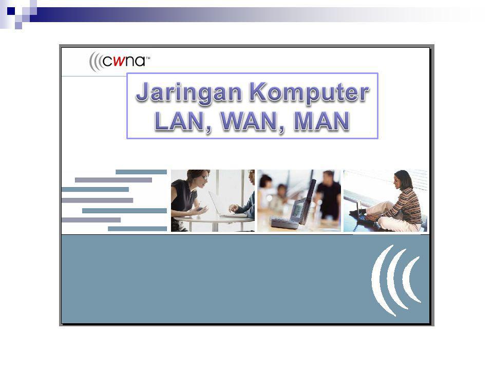 Jaringan Komputer LAN, WAN, MAN