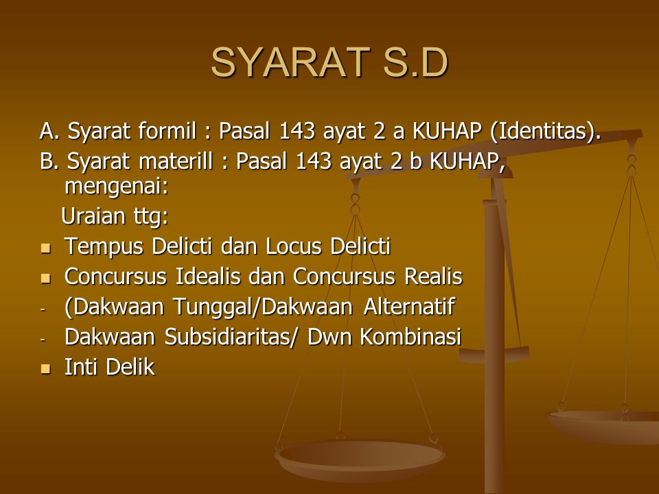 SYARAT S.D A. Syarat formil : Pasal 143 ayat 2 a KUHAP (Identitas).