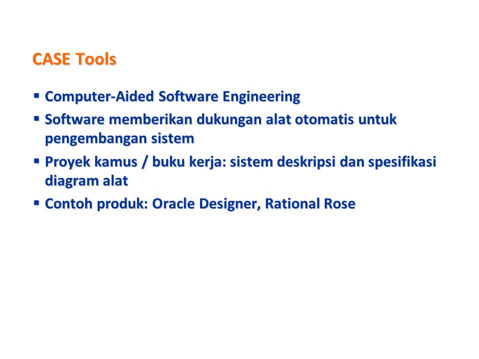 CASE Tools Computer-Aided Software Engineering