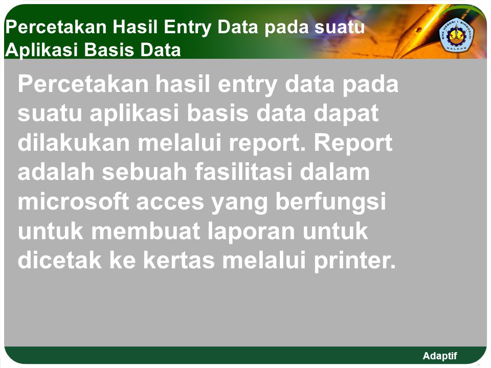 Percetakan Hasil Entry Data pada suatu Aplikasi Basis Data