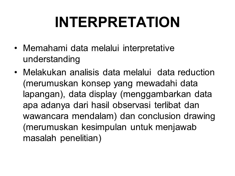 INTERPRETATION Memahami data melalui interpretative understanding