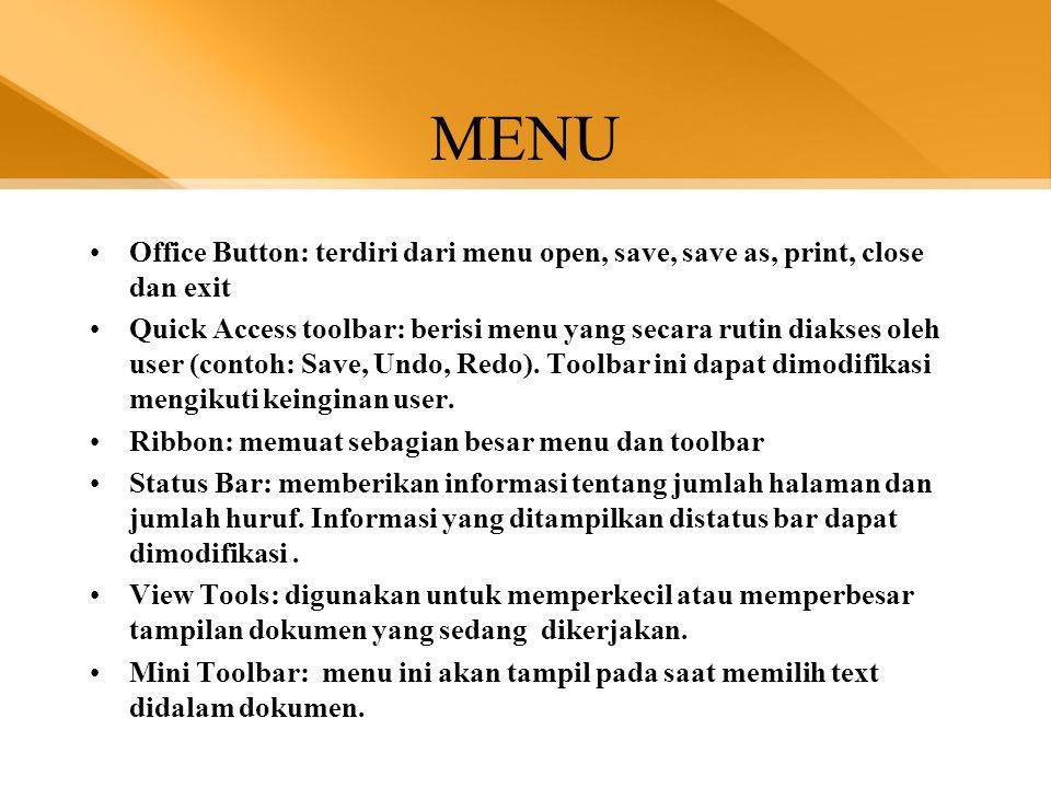 MENU Office Button: terdiri dari menu open, save, save as, print, close dan exit.