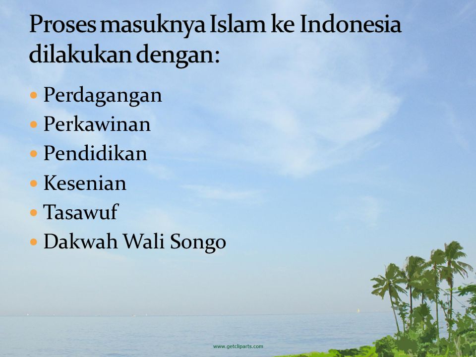 Proses masuknya Islam ke Indonesia dilakukan dengan:
