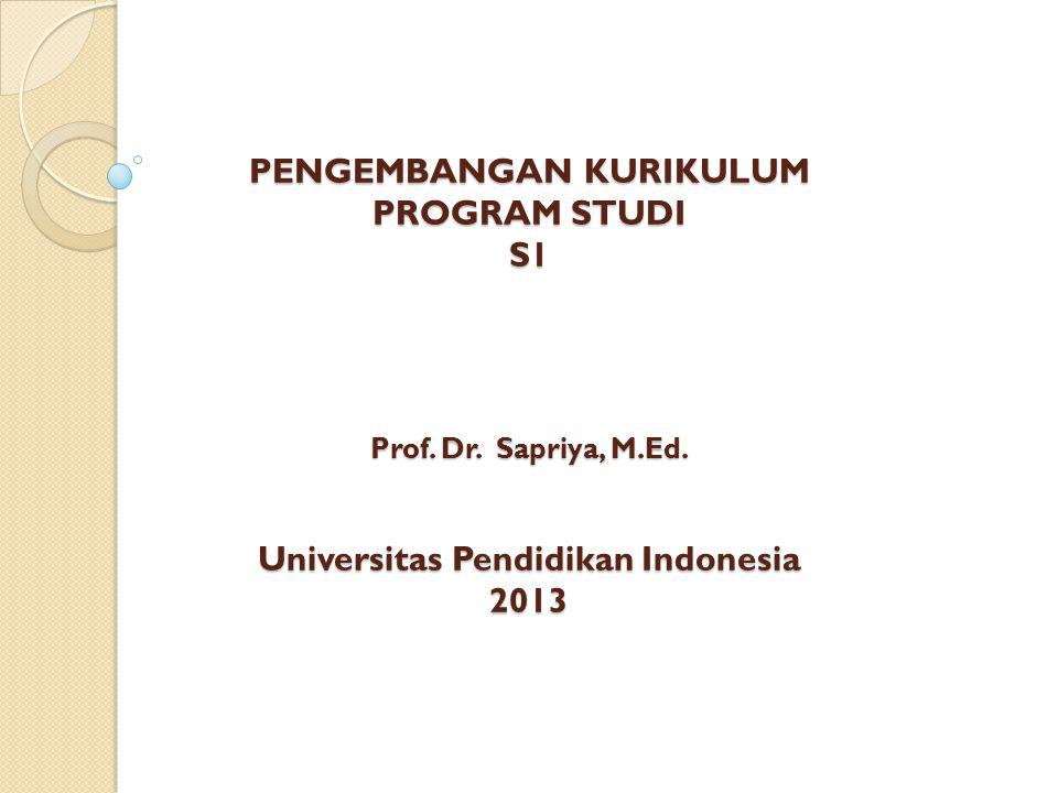 PENGEMBANGAN KURIKULUM PROGRAM STUDI S1 Prof. Dr. Sapriya, M. Ed