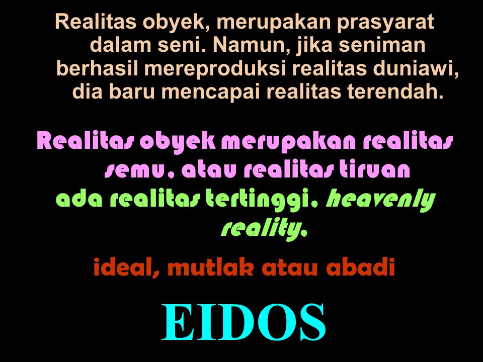 EIDOS Realitas obyek merupakan realitas semu, atau realitas tiruan