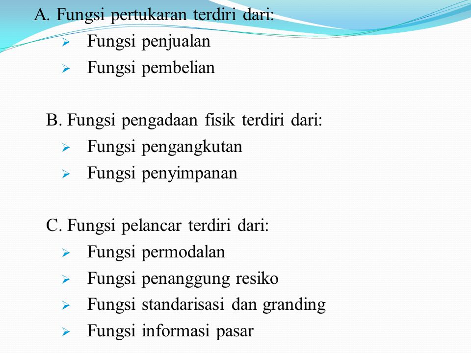 A. Fungsi pertukaran terdiri dari: