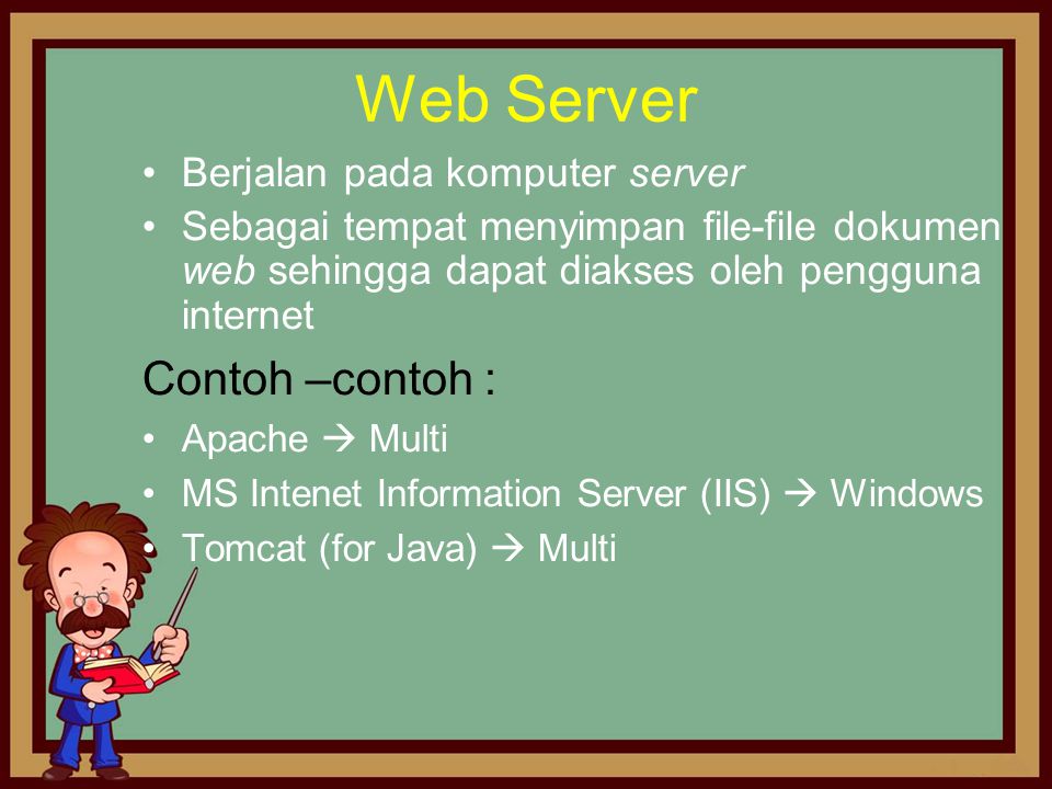 Web Server Contoh –contoh : Berjalan pada komputer server