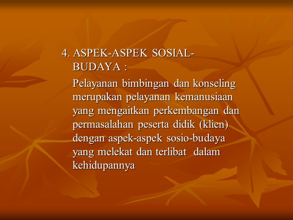 4. ASPEK-ASPEK SOSIAL-BUDAYA :