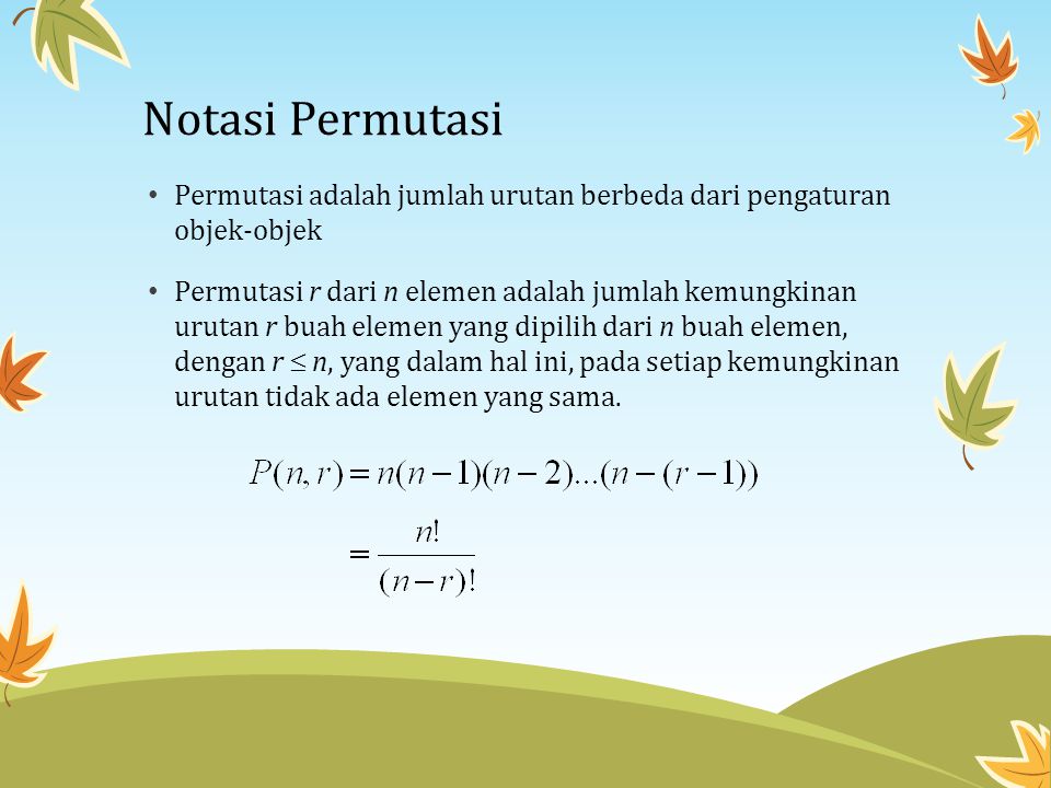 Notasi Permutasi Permutasi adalah jumlah urutan berbeda dari pengaturan objek-objek.