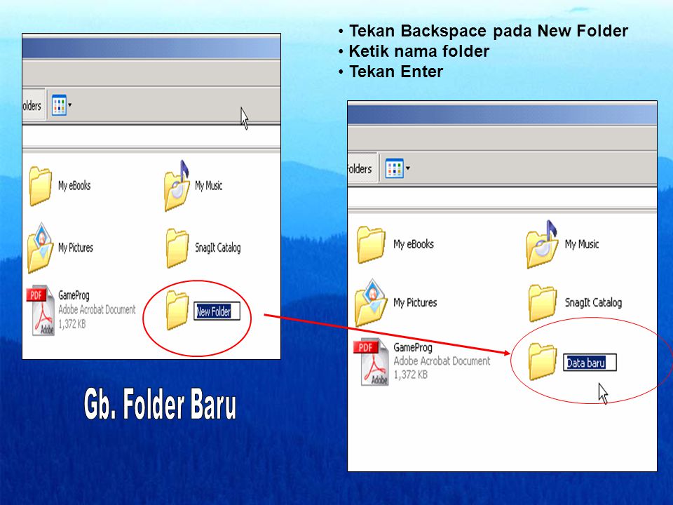 Tekan Backspace pada New Folder Ketik nama folder Tekan Enter