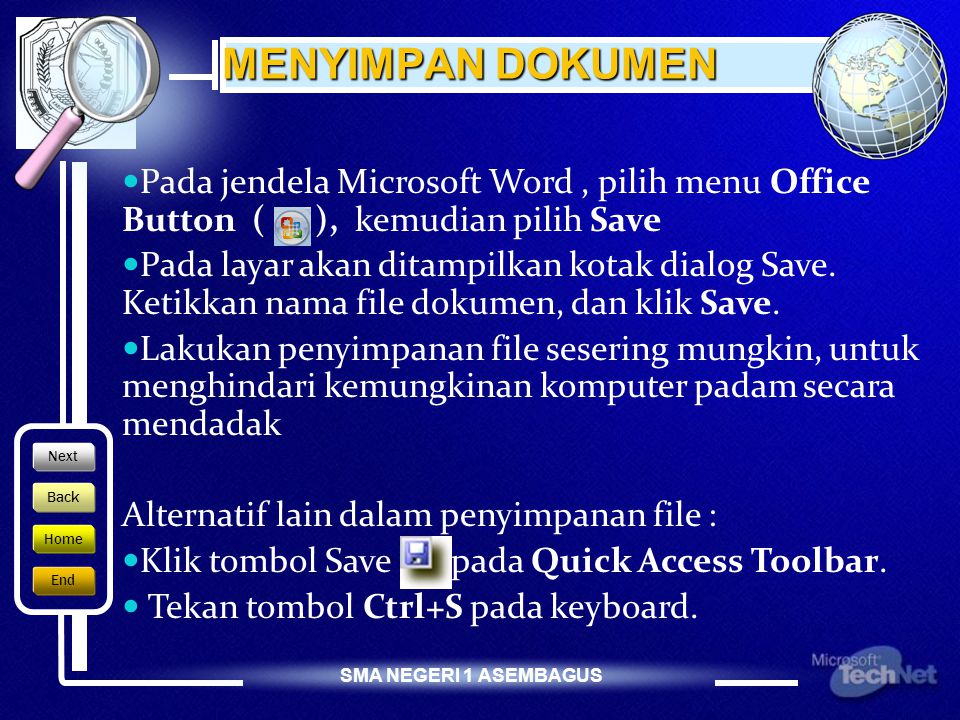 MENYIMPAN DOKUMEN Pada jendela Microsoft Word , pilih menu Office Button ( ), kemudian pilih Save.