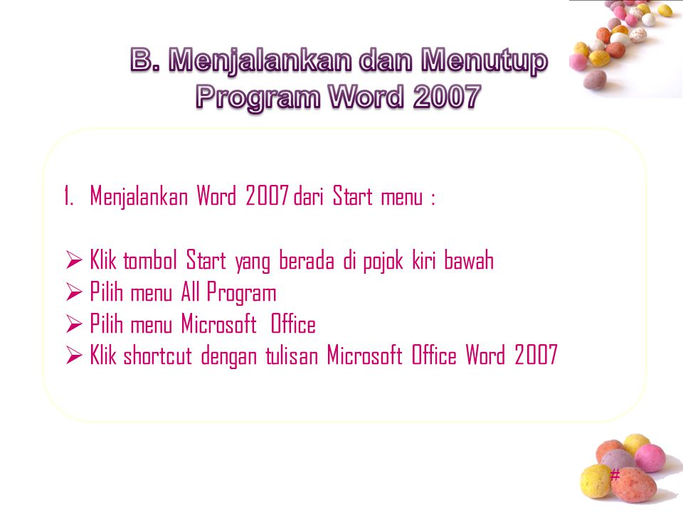 B. Menjalankan dan Menutup Program Word 2007