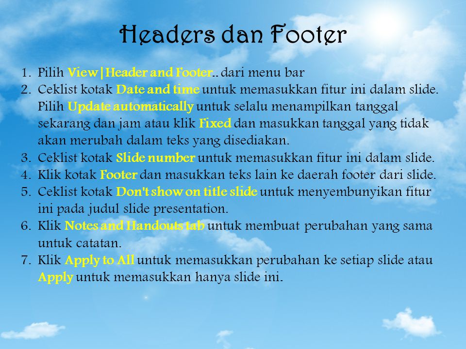 Headers dan Footer Pilih View|Header and Footer.. dari menu bar